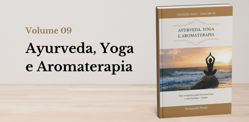 AYURVEDA, YOGA
E AROMATERAPIA
Em conjunto para harmonizar 
o seu biotipo / dosha
