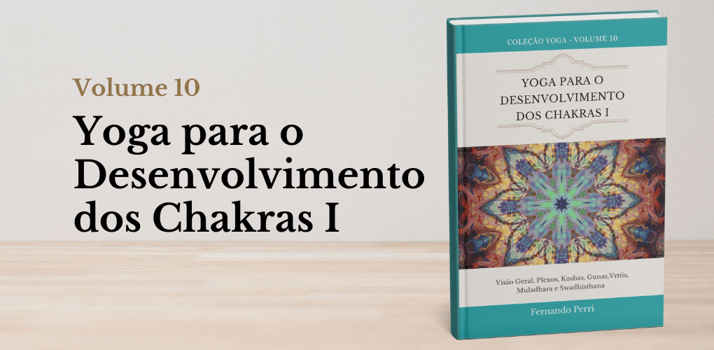 Yoga para Desenvolvimento dos Chakras I
Visão Geral, Plexos, Koshas, Gunas,Vrttis, Muladhara e Swadhisthana